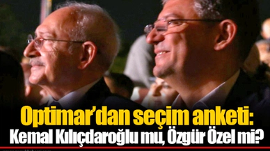 Optimar’dan seçim anketi: Kemal Kılıçdaroğlu mu, Özgür Özel mi?