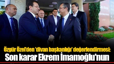Özgür Özel’den 'divan başkanlığı' değerlendirmesi: Son karar Ekrem İmamoğlu'nun