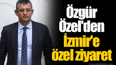 Özgür Özel'den İzmir'e özel ziyaret 