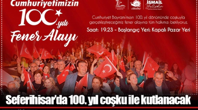 Seferihisar’da 100. yıl coşku ile kutlanacak