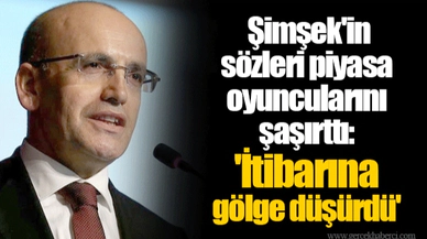 Şimşek'in sözleri piyasa oyuncularını şaşırttı: 'İtibarına gölge düşürdü'