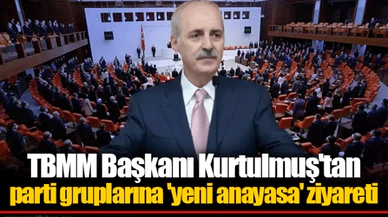 TBMM Başkanı Kurtulmuş'tan parti gruplarına 'yeni anayasa' ziyareti