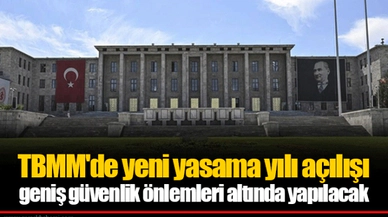 TBMM'de yeni yasama yılı açılışı geniş güvenlik önlemleri altında yapılacak