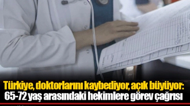 Türkiye, doktorlarını kaybediyor, açık büyüyor: 65-72 yaş arasındaki hekimlere görev çağrısı