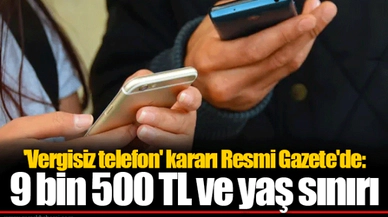 'Vergisiz telefon' kararı Resmi Gazete'de: 9 bin 500 TL ve yaş sınırı