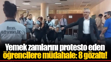 Yemek zamlarını protesto eden öğrencilere müdahale: 8 gözaltı!