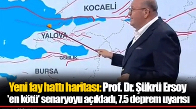 Yeni fay hattı haritası: Prof. Dr. Şükrü Ersoy 'en kötü' senaryoyu açıkladı, 7.5 deprem uyarısı