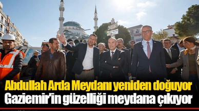Abdullah Arda Meydanı yeniden doğuyor
