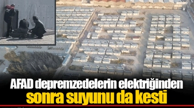 AFAD depremzedelerin elektriğinden sonra suyunu da kesti