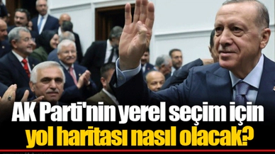 AK Parti'nin yerel seçim için yol haritası nasıl olacak?