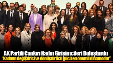 AK Partili Çankırı Kadın Girişimcileri Buluşturdu