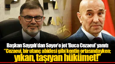 Başkan Saygılı’dan Soyer’e jet ‘Buca Cezaevi’ yanıtı