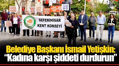 Belediye Başkanı İsmail Yetişkin:  “Kadına karşı şiddeti durdurun”