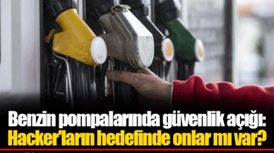 Benzin pompalarında güvenlik açığı: Hacker'ların hedefinde onlar mı var?