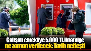 Çalışan emekliye 5.000 TL ikramiye ne zaman verilecek: Tarih netleşti