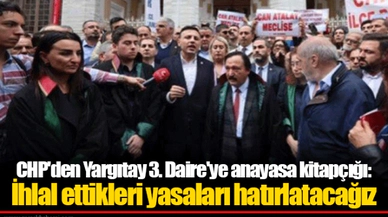 CHP'den Yargıtay 3. Daire'ye anayasa kitapçığı: İhlal ettikleri yasaları hatırlatacağız
