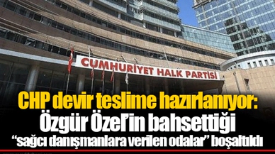 CHP devir teslime hazırlanıyor: Özgür Özel’in bahsettiği “sağcı danışmanlara verilen odalar” boşaltıldı
