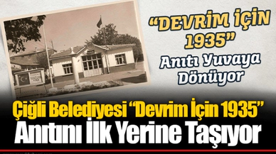 Çiğli Belediyesi “Devrim İçin 1935” Anıtını İlk Yerine Taşıyor