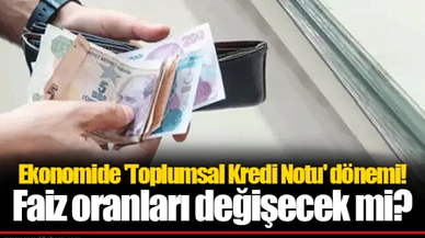 Ekonomide 'Toplumsal Kredi Notu' dönemi! Faiz oranları değişecek mi?