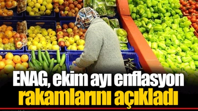 ENAG, ekim ayı enflasyon rakamlarını açıkladı