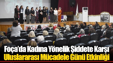 Foça’da Kadına Yönelik Şiddete Karşı Uluslararası Mücadele Günü Etkinliği