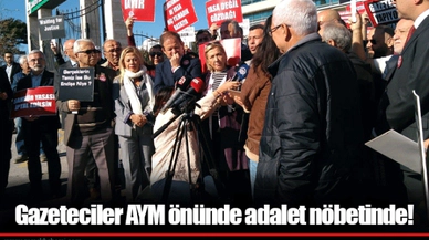 Gazeteciler AYM önünde adalet nöbetinde!