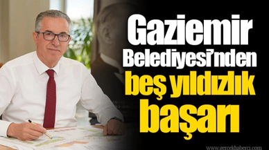Gaziemir Belediyesi’nden beş yıldızlık başarı