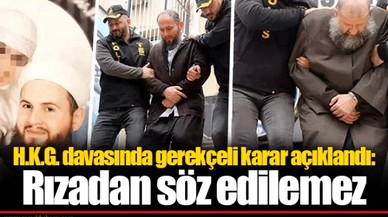 H.K.G. davasında gerekçeli karar açıklandı: Rızadan söz edilemez