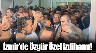 İzmir'de Özgür Özel izdihamı!