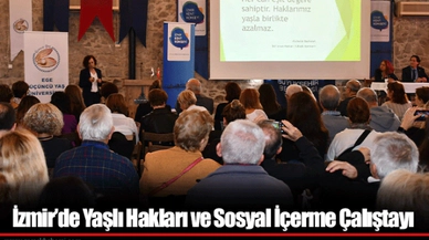 İzmir’de Yaşlı Hakları ve Sosyal İçerme Çalıştayı