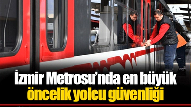 İzmir Metrosu’nda en büyük öncelik yolcu güvenliği