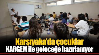 Karşıyaka’da çocuklar KARGEM ile geleceğe hazırlanıyor