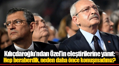 Kılıçdaroğlu’ndan Özel’in eleştirilerine yanıt: Hep beraberdik, neden daha önce konuşmadınız?