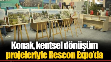 Konak, kentsel dönüşüm projeleriyle Rescon Expo’da