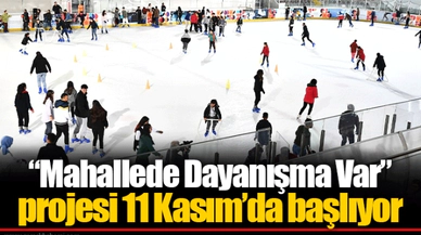 “Mahallede Dayanışma Var” projesi 11 Kasım’da başlıyor
