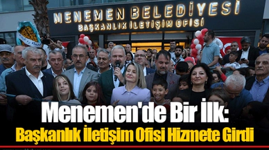 Menemen'de Bir İlk: Başkanlık İletişim Ofisi Hizmete Girdi