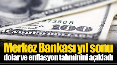 Merkez Bankası yıl sonu dolar ve enflasyon tahminini açıkladı