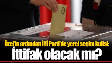 Özel’in ardından İYİ Parti'de yerel seçim kulisi: İttifak olacak mı?