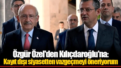 Özgür Özel'den Kılıçdaroğlu'na: Kayıt dışı siyasetten vazgeçmeyi öneriyorum