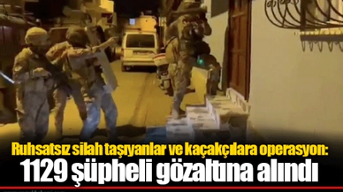 Ruhsatsız silah taşıyanlar ve kaçakçılara operasyon: 1129 şüpheli gözaltına alındı
