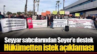 Seyyar satıcılarından Soyer'e destek Hükümetten istek açıklaması 