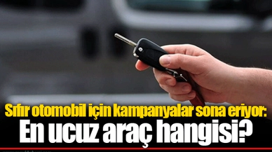 Sıfır otomobil için kampanyalar sona eriyor: En ucuz araç hangisi?
