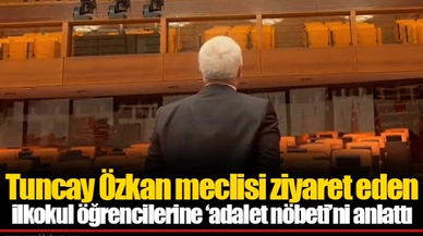 Tuncay Özkan meclisi ziyaret eden ilkokul öğrencilerine ‘adalet nöbeti’ni anlattı