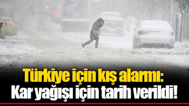Türkiye için kış alarmı: Kar yağışı için tarih verildi!
