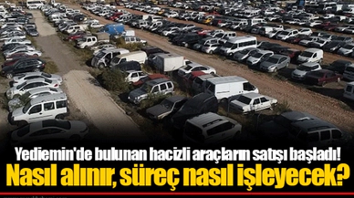 Yediemin'de bulunan hacizli araçların satışı başladı! Nasıl alınır, süreç nasıl işleyecek?