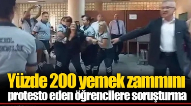 Yüzde 200 yemek zammını protesto eden öğrencilere soruşturma