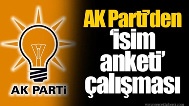 AK Parti’den ‘isim anketi’ çalışması