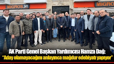 AK Parti Genel Başkan Yardımcısı Hamza Dağ: “Aday olamayacağını anlayınca mağdur edebiyatı yapıyor”