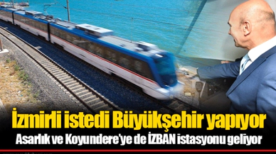 Asarlık ve Koyundere’ye de İZBAN istasyonu geliyor
