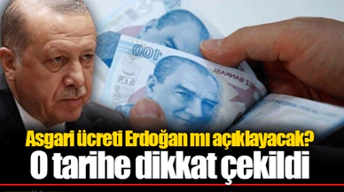 Asgari ücreti Erdoğan mı açıklayacak? O tarihe dikkat çekildi